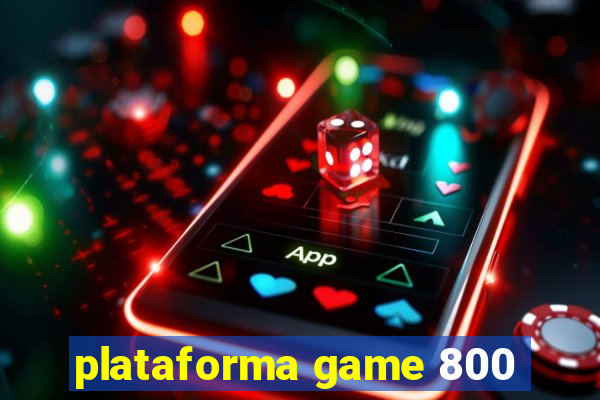 plataforma game 800